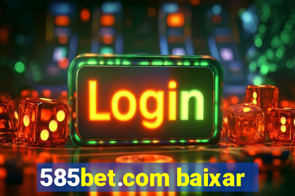 585bet.com baixar